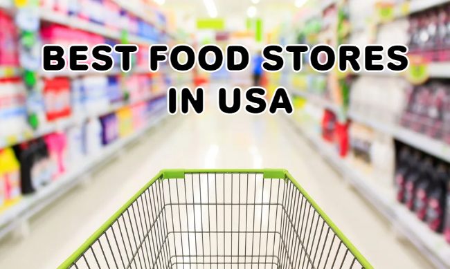 Best Food Stores in USA