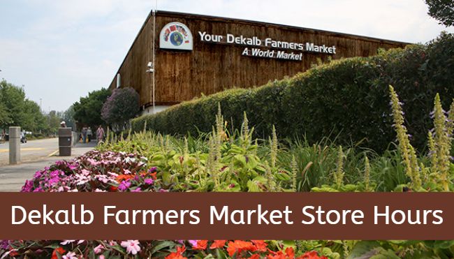 Dekalb Farmers Market Store hours